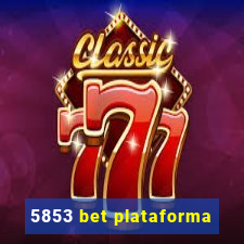 5853 bet plataforma